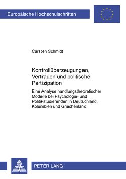 Kontrollüberzeugungen, Vertrauen und politische Partizipation von Schmidt,  Carsten Oliver