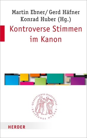 Kontroverse Stimmen im Kanon von Busse,  Ulrich, Ebner,  Professor Martin, Garhammer,  Erich, Häfner,  Professor Gerd, Huber,  Professor Konrad, Kügler,  Joachim, Plietzsch,  Susanne, Schmeller,  Thomas, Schreiber,  Stefan, Strotmann,  Angelika, Theobald,  Michael, Tiwald,  Markus, Weidemann,  Hans-Ulrich