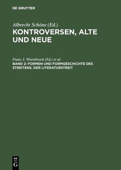 Kontroversen, alte und neue / Formen und Formgeschichte des Streitens. Der Literaturstreit von Koopmann,  Helmut, Worstbrock,  Franz J.