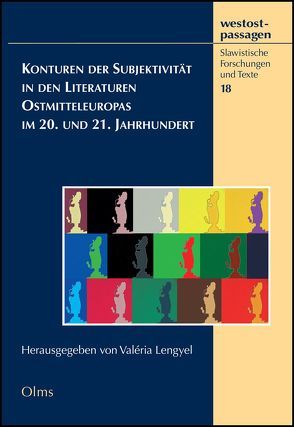 Konturen der Subjektivität in den Literaturen Ostmitteleuropas im 20. und 21. Jahrhundert von Lengyel,  Valéria