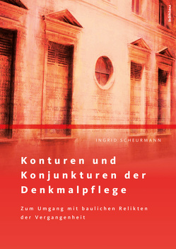 Konturen und Konjunkturen der Denkmalpflege von Scheurmann,  Ingrid