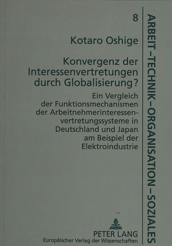 Konvergenz der Interessenvertretungen durch Globalisierung? von Oshige,  Kotaro