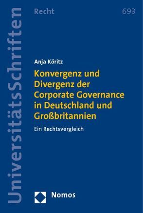 Konvergenz und Divergenz der Corporate Governance in Deutschland und Großbritannien von Köritz,  Anja