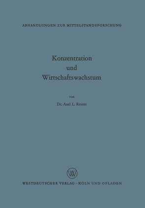 Konzentration und Wirtschaftswachstum von Reuter,  Axel L.