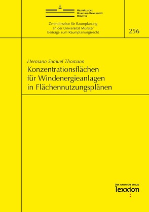 Konzentrationsflächen für Windenergieanlagen in Flächennutzungsplänen von Thomann,  Hermann Samuel