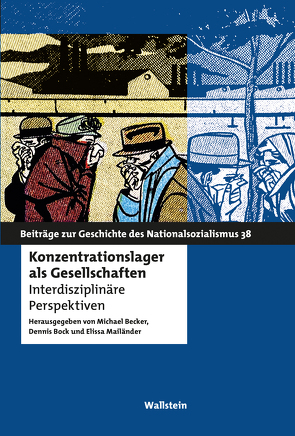 Konzentrationslager als Gesellschaften von Becker,  Michael Kai, Bock,  Dennis, Mailänder,  Elissa