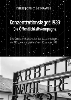 Konzentrationslagerwerbung 1933 von Krause,  Christoph T. M.