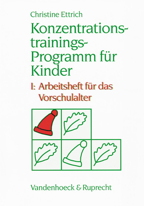 Konzentrationstrainings-Programm für Kinder. I: Vorschulalter von Ettrich,  Christine