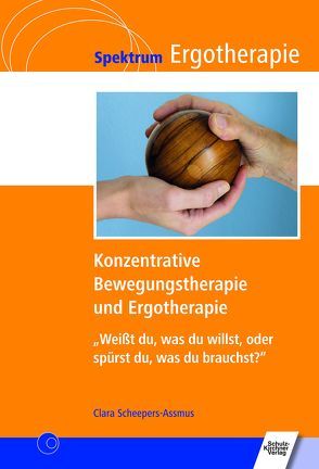 Konzentrative Bewegungstherapie (KBT) und Ergotherapie von Scheepers-Assmus,  Clara