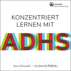 Konzentriert lernen mit ADHS von Dörwald,  Sara, Reichel,  Tim