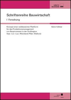 Konzept einer webbasierten Plattform für das Produktionsmanagement von Bauprozessen in der Großregion Saar – Lor – Lux – Rheinland-Pfalz – Wallonie von Vollmer,  Kévin