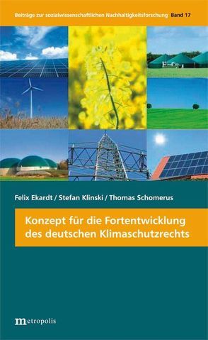 Konzept für die Fortentwicklung des deutschen Klimaschutzrechts von Ekardt,  Felix, Hennig,  Bettina, Klinski,  Stefan, Schomerus,  Thomas