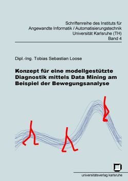 Konzept für eine modellgestützte Diagnostik mittels Data Mining am Beispiel der Bewegungsanalyse von Loose,  Tobias S