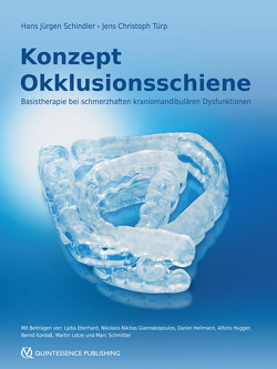 Konzept Okklusionsschiene von Schindler,  Hans Jürgen, Türp,  Jens Christoph