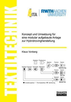 Konzept und Umsetzung für eine modular aufgebaute Anlage zur Hybridrovingherstellung von Vonberg,  Klaus