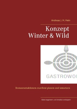 Konzept Winter und Wild von Hein,  Andreas J. H.