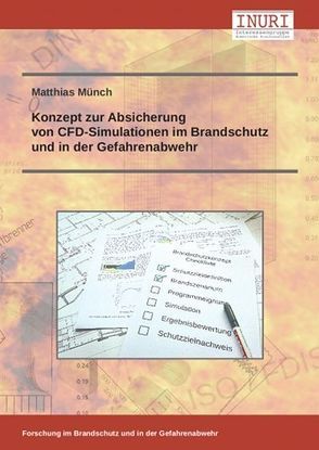 Konzept zur Absicherung von CFD-Simulationen im Brandschutz und in der Gefahrenabwehr von Münch,  Matthias