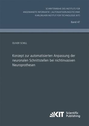 Konzept zur automatisierten Anpassung der neuronalen Schnittstellen bei nichtinvasiven Neuroprothesen von Schill,  Oliver