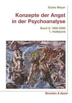 Konzepte der Angst in der Psychoanalyse Bd. 2/1 von Meyer,  Guido