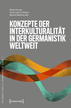 Konzepte der Interkulturalität in der Germanistik weltweit von Cornejo,  Renata, Schiewer,  Gesine Lenore, Weinberg,  Manfred