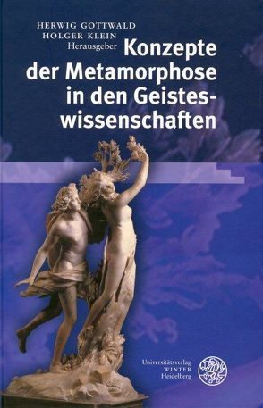 Konzepte der Metamorphose in den Geisteswissenschaften von Gottwald,  Herwig, Klein,  Holger
