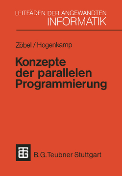 Konzepte der parallelen Programmierung von Hogenkamp,  Horst, Zöbel,  Dieter