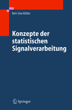 Konzepte der statistischen Signalverarbeitung von Köhler,  Bert-Uwe