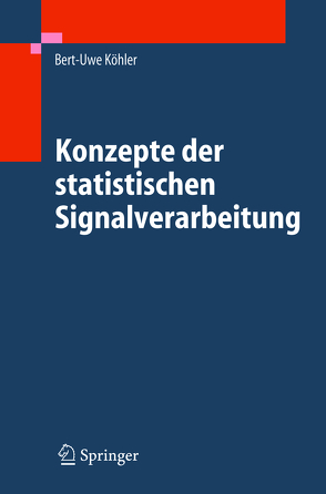 Konzepte der statistischen Signalverarbeitung von Köhler,  Bert-Uwe