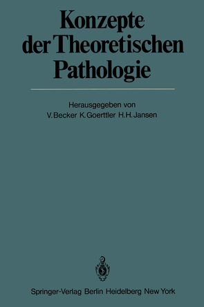 Konzepte der Theoretischen Pathologie von Becker,  V., Goerttler,  K., Janßen,  H.