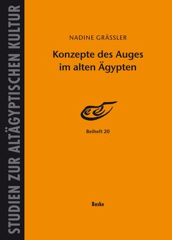 Konzepte des Auges im alten Ägypten von Gräßler,  Nadine