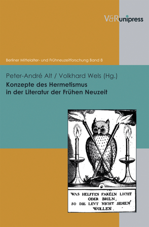 Konzepte des Hermetismus in der Literatur der Frühen Neuzeit von Alt,  Peter-André, Forums,  Vorstand des, Wels,  Volkhard