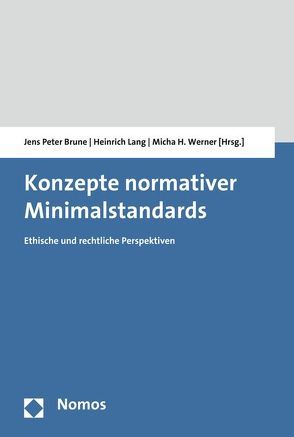Konzepte normativer Minimalstandards von Brune,  Jens Peter, Lang,  Heinrich, Werner,  Micha H.