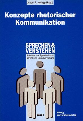 Konzepte rhetorischer Kommunikation von Geissner,  Hellmut K, Herbig,  Albert F., Schweinsberg-Reichart,  Ilse, Slembek,  Edith