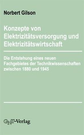 Konzepte von Elektrizitätsversorgung und Elektrizitätswirtschaft von Gilson,  Norbert
