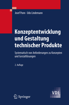 Konzeptentwicklung und Gestaltung technischer Produkte von Lindemann,  Udo, Ponn,  Josef