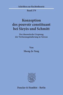 Konzeption des pouvoir constituant bei Sieyès und Schmitt. von Yang,  Shang-Ju