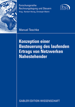 Konzeption einer Besteuerung des laufenden Ertrags von Netzwerken Nahestehender von Herzig,  Prof. Dr. Norbert, Teschke,  Manuel