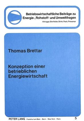 Konzeption einer betrieblichen Energiewirtschaft von Brettar,  Thomas