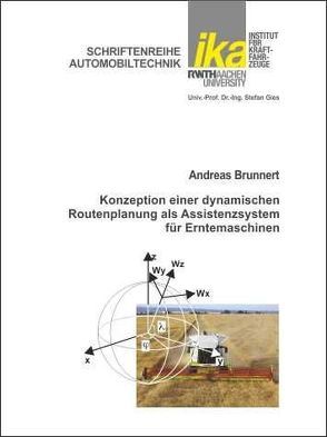 Konzeption einer dynamischen Routenplanung als Assistenzsystem für Erntemaschinen von Brunnert,  Andreas