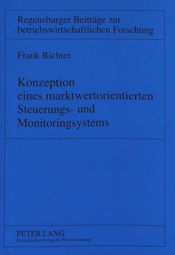 Konzeption eines marktwertorientierten Steuerungs- und Monitoringsystems von Richter,  Frank