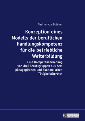 Konzeption eines Modells der beruflichen Handlungskompetenz für die betriebliche Weiterbildung von von Blücher,  Nadine
