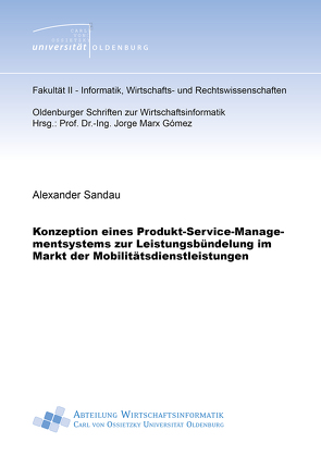 Konzeption eines Produkt-Service-Managementsystems zur Leistungsbündelung im Markt der Mobilitätsdienstleistungen von Sandau,  Alexander