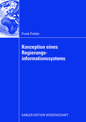 Konzeption eines Regierungsinformationssystems von Chamoni,  Univ.-Prof. Dr. Peter, Finkler,  Frank