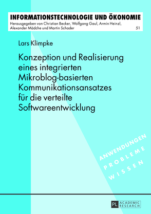 Konzeption und Realisierung eines integrierten Mikroblog-basierten Kommunikationsansatzes für die verteilte Softwareentwicklung von Klimpke,  Lars