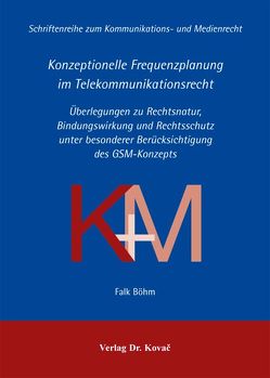 Konzeptionelle Frequenzplanung im Telekommunikationsrecht von Böhm,  Falk