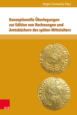 Konzeptionelle Überlegungen zur Edition von Rechnungen und Amtsbüchern des späten Mittelalters von Cordes,  Albrecht, Franzke,  Cordula A., Gleba,  Gudrun, Jahnke,  Carsten, Laczny,  Joachim, Sarnowsky,  Jürgen, Vogeler,  Georg, Würz,  Simone