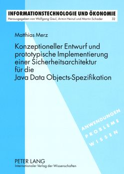 Konzeptioneller Entwurf und prototypische Implementierung einer Sicherheitsarchitektur für die Java Data Objects-Spezifikation von Merz,  Matthias