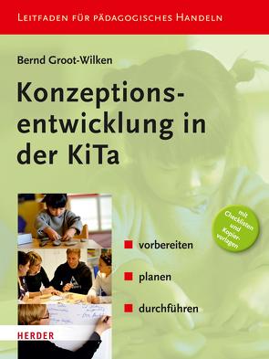 Konzeptionsentwicklung in der KiTa von Groot-Wilken,  Bernd