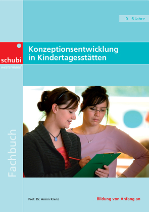 Konzeptionsentwicklung in Kindertagesstätten von Krenz,  Armin