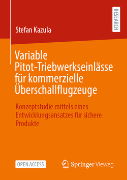 Variable Pitot-Triebwerkseinlässe für kommerzielle Überschallflugzeuge von Kazula,  Stefan